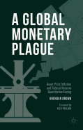 A Global Monetary Plague: Asset Price Inflation and Federal Reserve Quantitative Easing