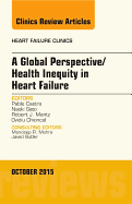 A Global Perspective/Health Inequity in Heart Failure, an Issue of Heart Failure Clinics: Volume 11-4