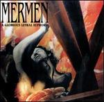 A Glorious Lethal Euphoria - The Mermen