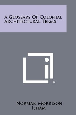 A Glossary of Colonial Architectural Terms - 