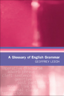 A Glossary of English Grammar - Leech, Geoffrey