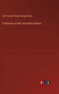 A Glossary of the Lancashire Dialect