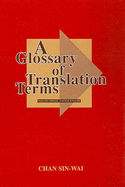 A Glossary of Translation Terms: English-Chinese, Chinese-English