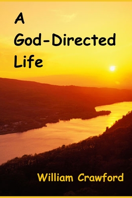 A God-Directed Life: The Story of Wolfgang Klaiber - Crawford, William