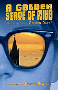 A Golden State of Mind and the Sequel Golden Daze: Two Novels by Geoffrey P. Wong