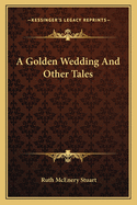 A Golden Wedding and Other Tales