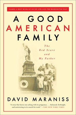 A Good American Family: The Red Scare and My Father - Maraniss, David