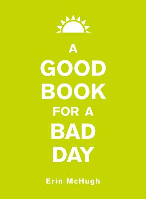 A Good Book for a Bad Day - McHugh, Erin
