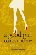 A Good Girl Comes Undone
