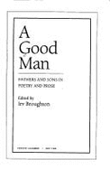 A Good Man: Fathers and Sons in Poetry and Prose