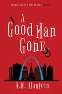 A Good Man Gone: A Mercy Watts Mystery