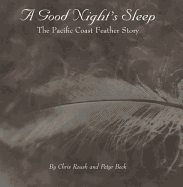A Good Night's Sleep: The Pacific Coast Feather Story