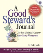 A Good Steward's Journal: the Busy Christian's Guide to Better Money Management