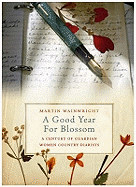A Good Year for Blossom: A Century of the "Guardian's" Women Country Diarists