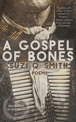 A Gospel of Bones - Current, Alternating (Editor), and Smith, Suzi Q