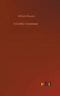 A Gothic Grammar