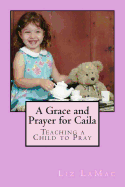 A Grace and Prayer for Caila: Teaching a Child to Pray
