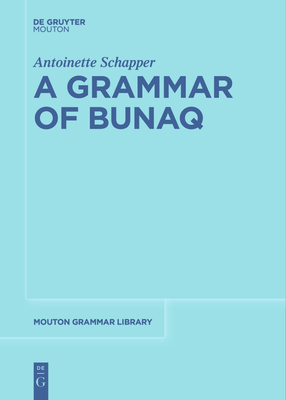 A Grammar of Bunaq - Schapper, Antoinette