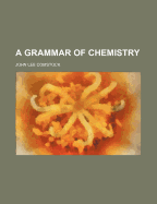 A Grammar of Chemistry - Comstock, John Lee