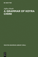 A Grammar of Koyra Chiini: The Songhay of Timbuktu