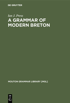 A Grammar of Modern Breton - Press, Ian J