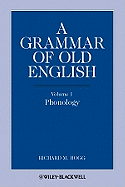 A Grammar of Old English, Volume 1: Phonology