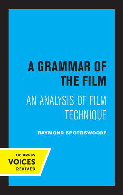 A Grammar of the Film: An Analysis of Film Technique - Spottiswoode, Raymond