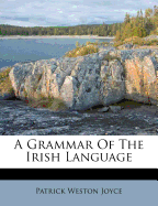 A Grammar of the Irish Language