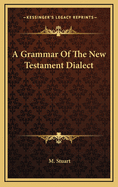 A Grammar of the New Testament Dialect