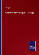 A Grammar of the Portuguese Language