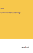 A Grammar of the Tulu Language