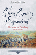 A Grand Opening Squandered: The Battle for Petersburg: June 15-18, 1864