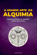 A Grande Obra Da Alquimia