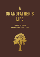 A Grandfather's Life: I Want to Know Everything about You