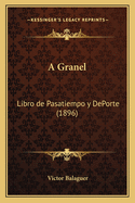 A Granel: Libro de Pasatiempo y DePorte (1896)