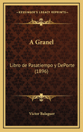 A Granel: Libro de Pasatiempo y DePorte (1896)