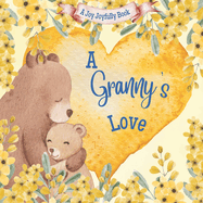 A Granny's Love!: A Rhyming Picture Book for Children and Grandparents.