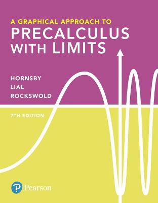 A Graphical Approach to Precalculus with Limits - Hornsby, John, and Lial, Margaret, and Rockswold, Gary