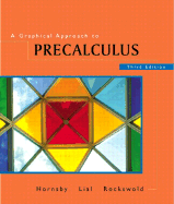 A Graphical Approach to Precalculus - Lial, Margaret L, and Hornsby, E John, and Hornsby, John