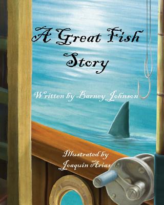 A Great Fish Story - Johnson, Barney a