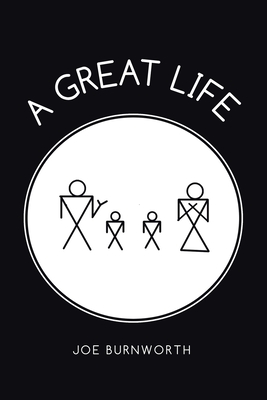 A Great Life - Burnworth, Joe