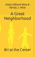 A Great Neighborhood: Bri at the Center