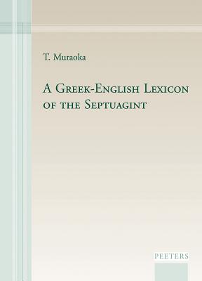 A Greek-English Lexicon of the Septuagint - Muraoka, T, Professor