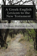 A Greek-English Lexicon to the New Testament