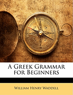 A Greek Grammar for Beginners