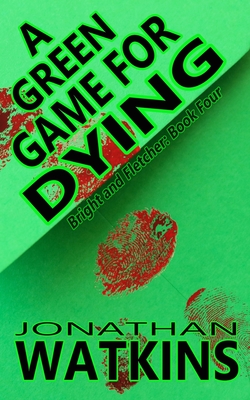 A Green Game For Dying - Watkins, Jonathan