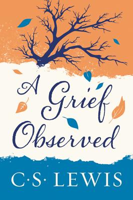 A Grief Observed - Lewis, C S