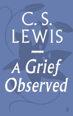 A Grief Observed - Lewis, C.S.