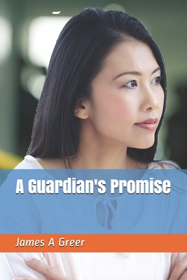 A Guardian's Promise - Greer, James A