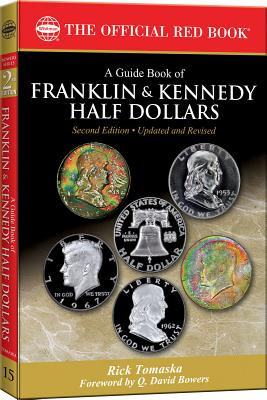 A Guide Book of Franklin and Kennedy Half Dollars - Tomaska, Rick, and Bowers, Q David (Foreword by)